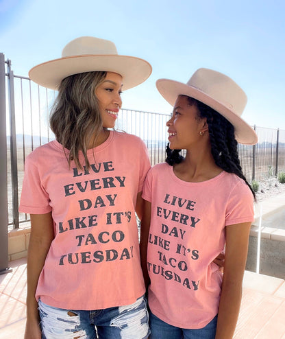 Live Every Day Like It's Taco Tuesday