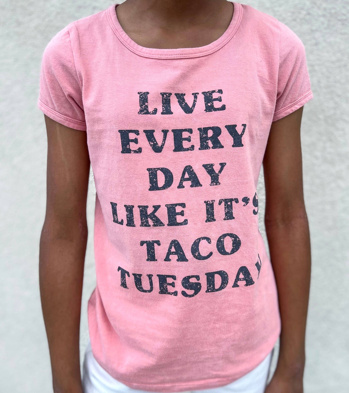 Live Every Day Like It's Taco Tuesday