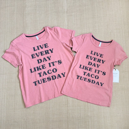 Live Every Day Like It's Taco Tuesday